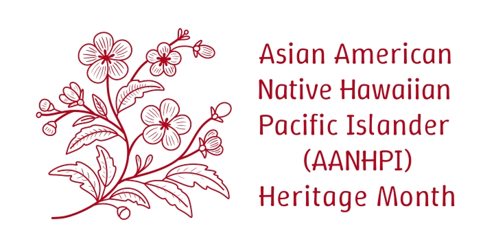 Graphic for Asian American, Native Hawaiian and Pacific Islander (AANHPI) Heritage Month